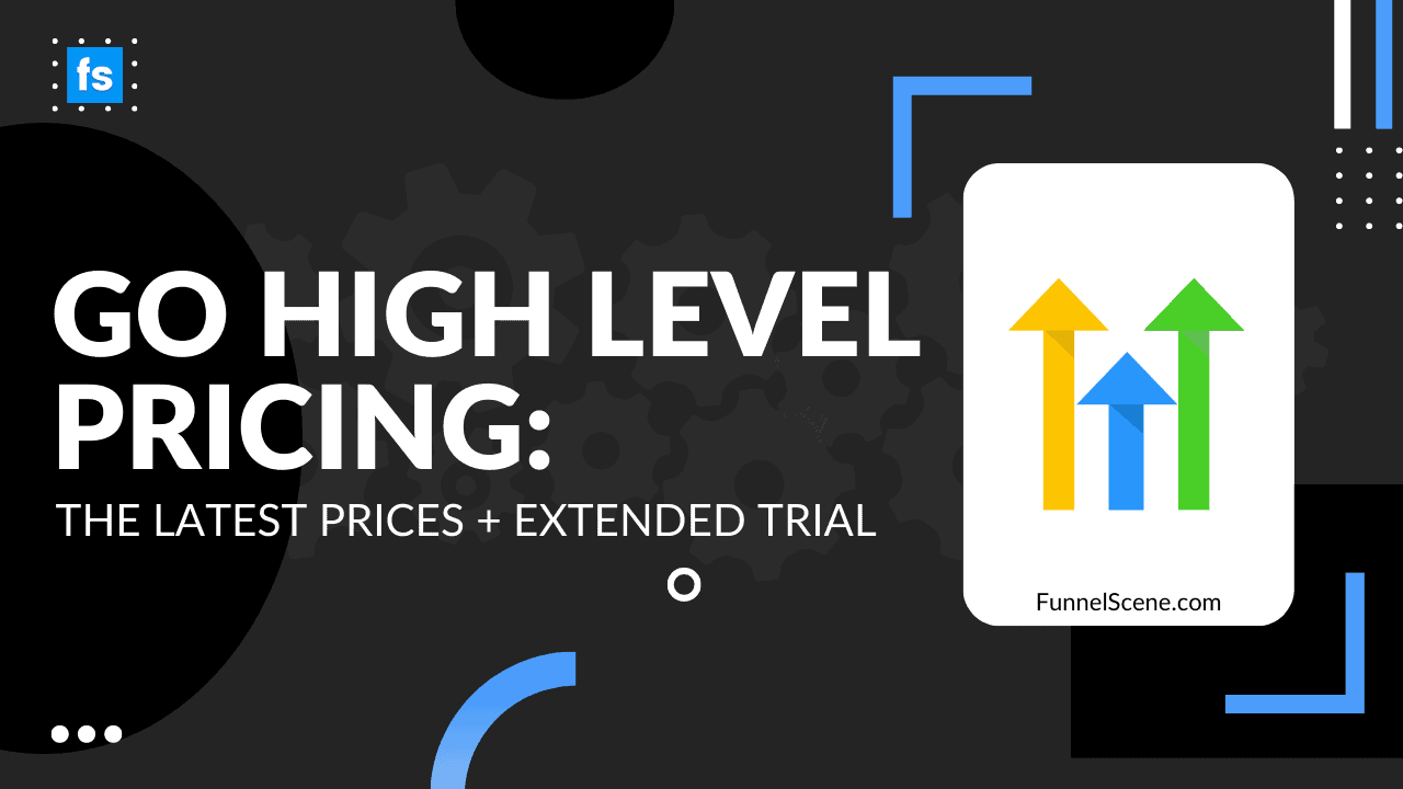 How Much Does Go High Level Cost GoHighLevel Pricing: Latest Plans and Extended Trial