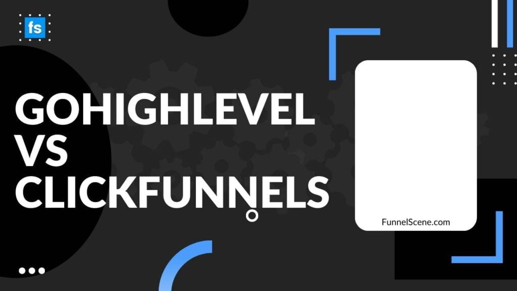 Go Highlevel vs Clickfunnels