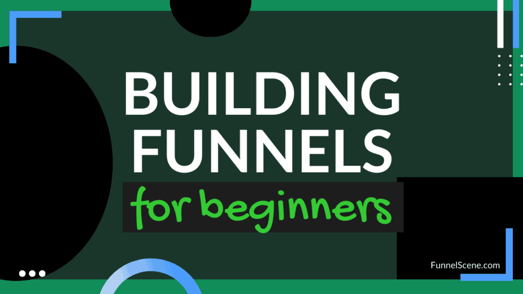 Building Funnels for Beginners