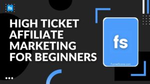 High Ticket Affiliate Marketing for Beginners