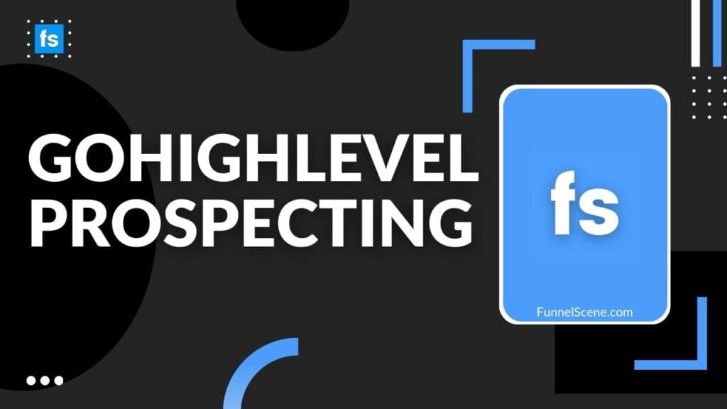 GoHighLevel Prospecting