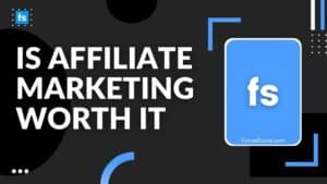 Is Affiliate Marketing Worth It